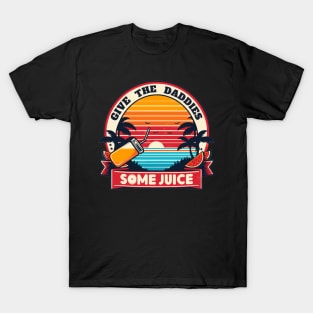 Give The Daddies Some Juice Vintage T-Shirt